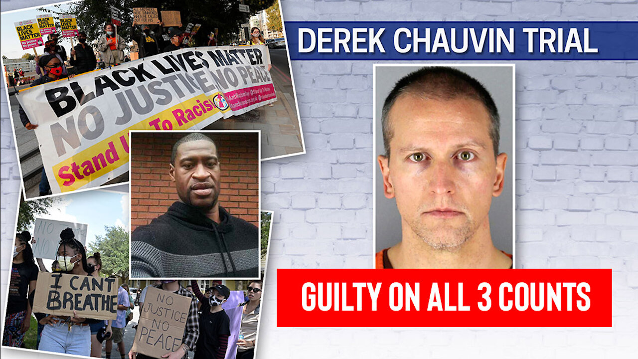 BREAKING Derek Chauvin Guilty On All 3 Counts In George Floyd’s Death