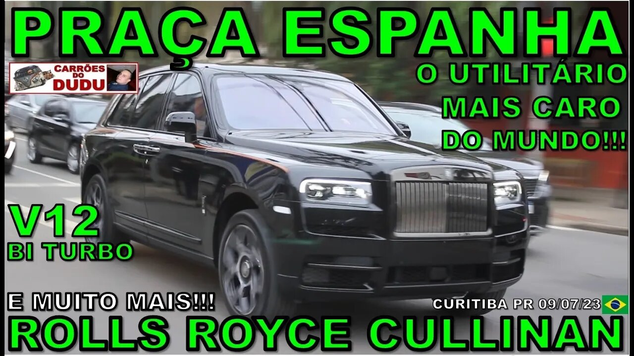 ROLLS ROYCE CULLINAN, FERRARIS E MUITO MAIS - PRAÇA DA ESPANHA - CARRÕES DO DUDU