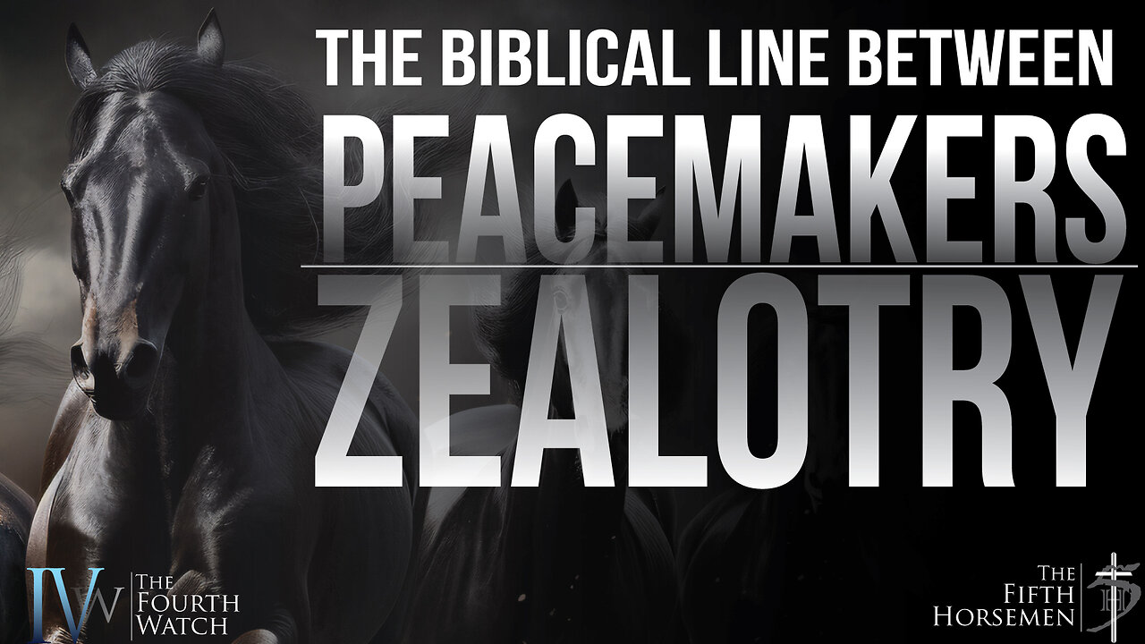 Bible Study - The Biblical line between Peacemakers & Zealotry