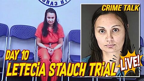 Letecia Stauch Trial LIVE Day 10 LIVE