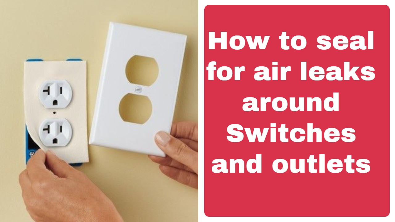 Sealing Outlets from air/energy loss.