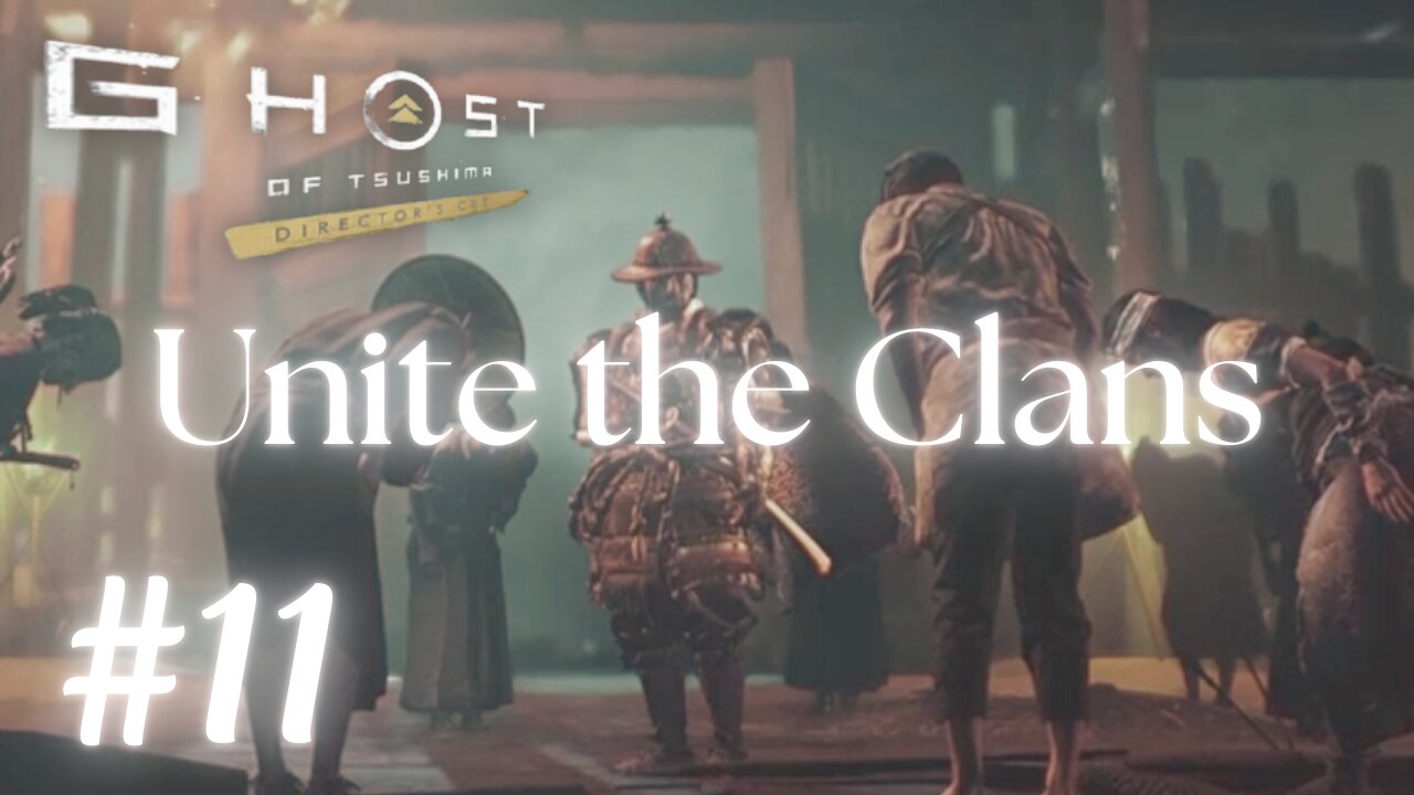 Ghost of Tsushima #11: Unite the Clans | No Commentary