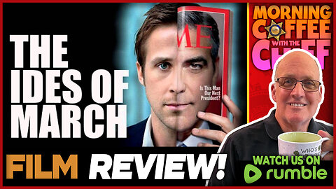 Morning Coffee with The Chief | THE IDES OF MARCH (2011) with guests John Baylis & Scott Orr