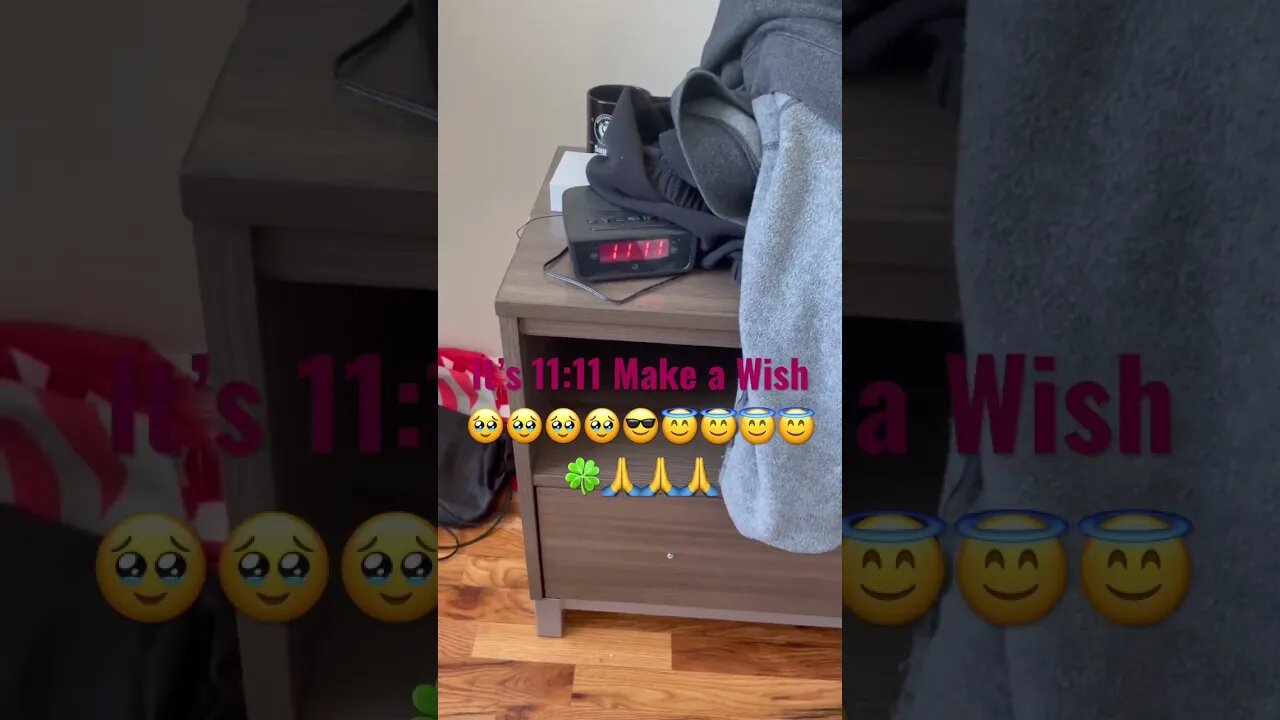 Itβs 11:11 Make a Wishπ₯Ήπ₯Ήπ₯Ήπ₯Ήπππππππππ