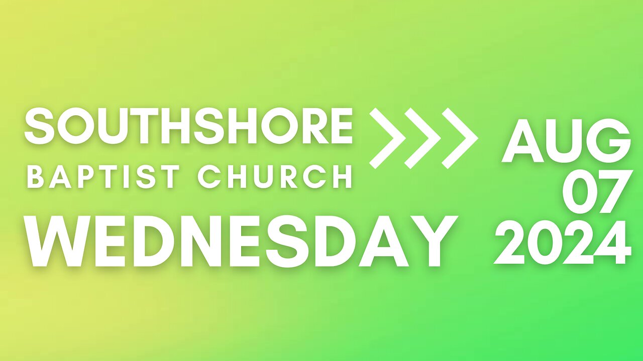 Wednesday Evening Service 08/04/2024 I Pastor Jayme Jackson I Southshore Baptist Church