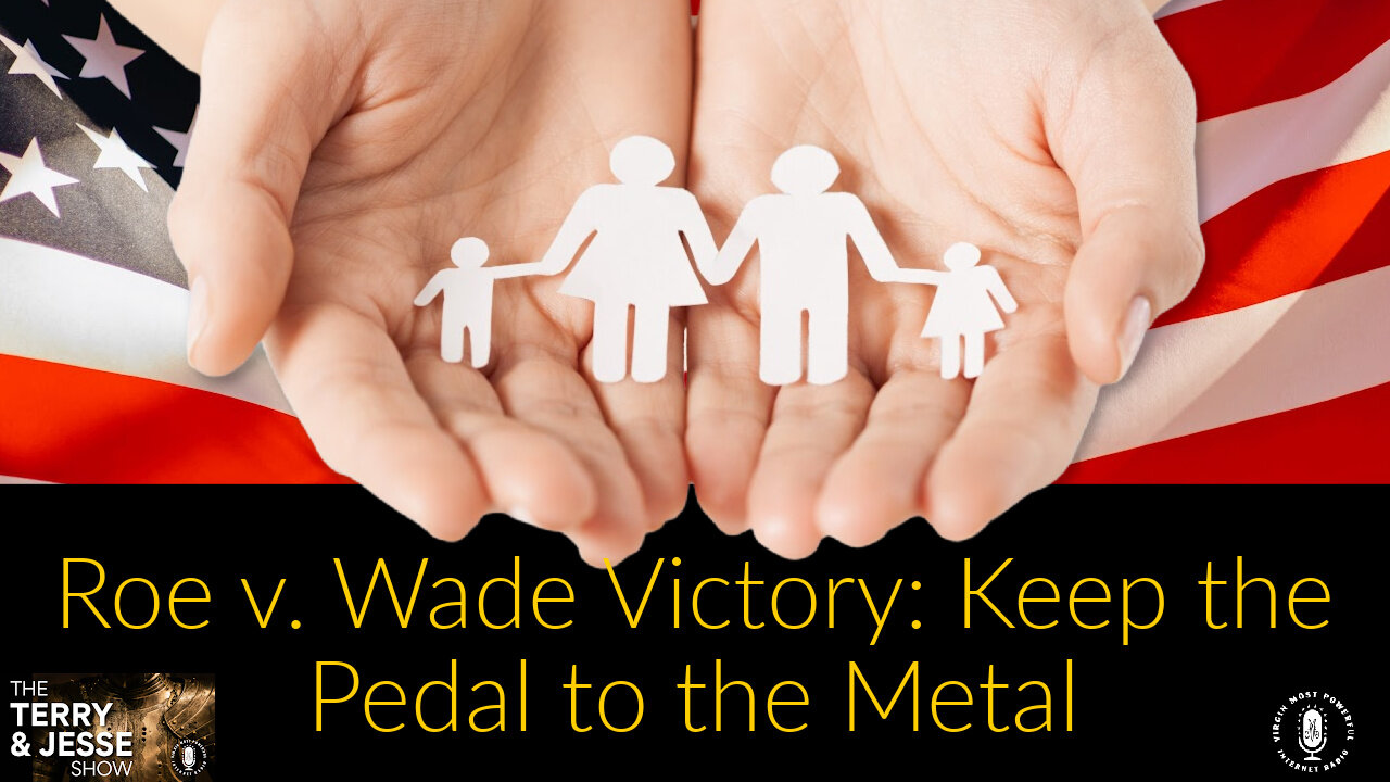 06 Jul 22, The T&J Show: Roe v. Wade Victory: Keep the Pedal to the Metal