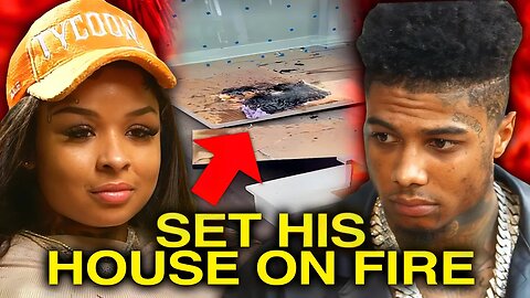 She Set Blueface's House On Fire