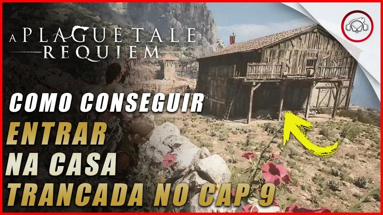A Plague Tale: Requiem, Como conseguir entrar na casa trancada no Cap 9 | Super dica