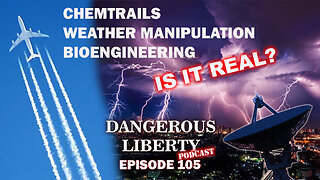 Unmasking Climate Engineering: The Hidden Truths You Need to Know | The Dangerous Liberty Podcast