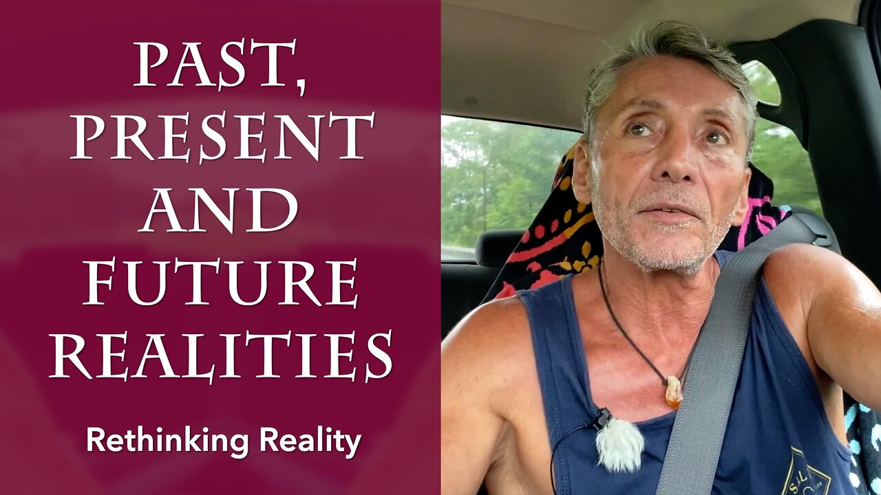 Rethinking Reality: Past, Present and Future Realities