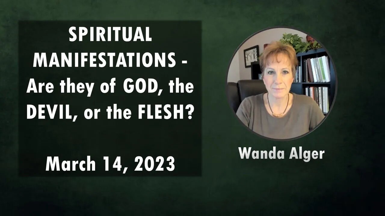 SPIRITUAL MANIFESTATIONS - Are they of God, the Devil, or the Flesh?