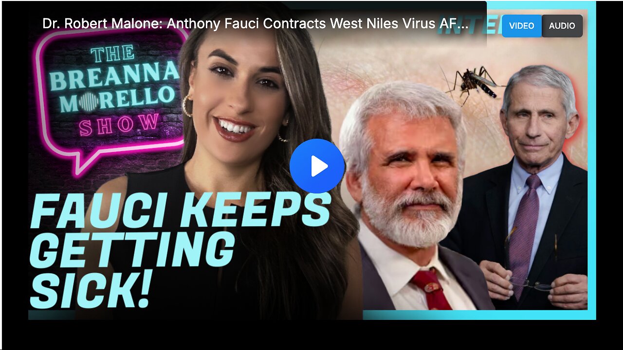 Dr. Robert Malone: Anthony Fauci Contracts West Niles Virus AFTER Getting Covid