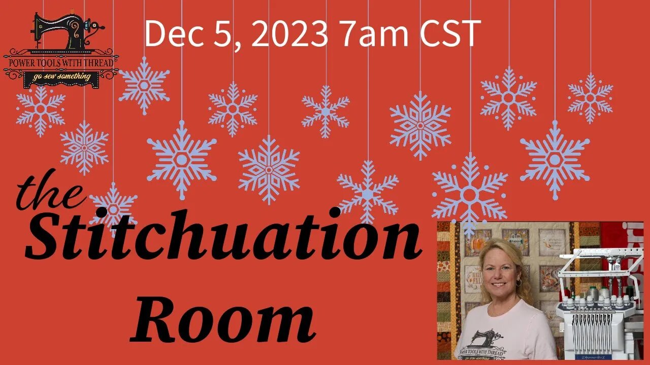 The Stitchuation Room! Dec 5, 2023 7am CST