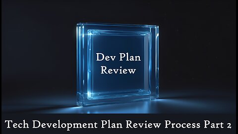 E268 Tech and Development Plan Review Process Part 2