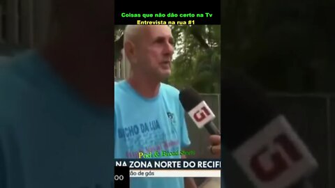 Coisas que não dão certo na Tv: Entrevista na rua