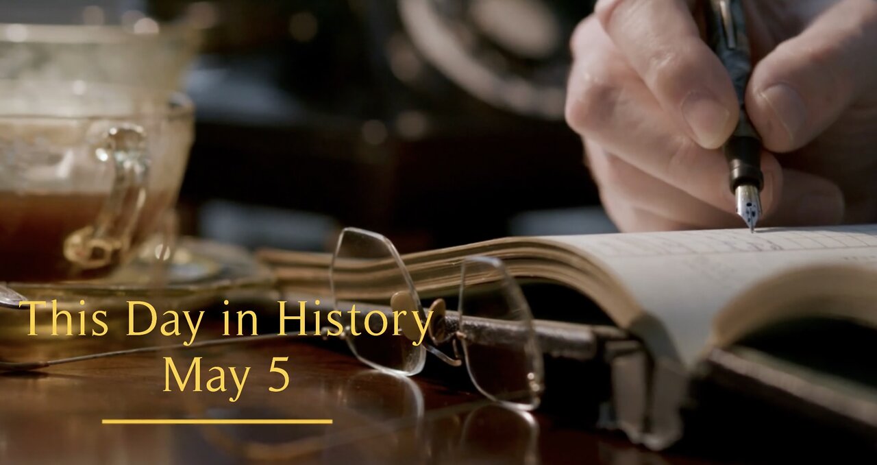 This Day inHistory, May 5
