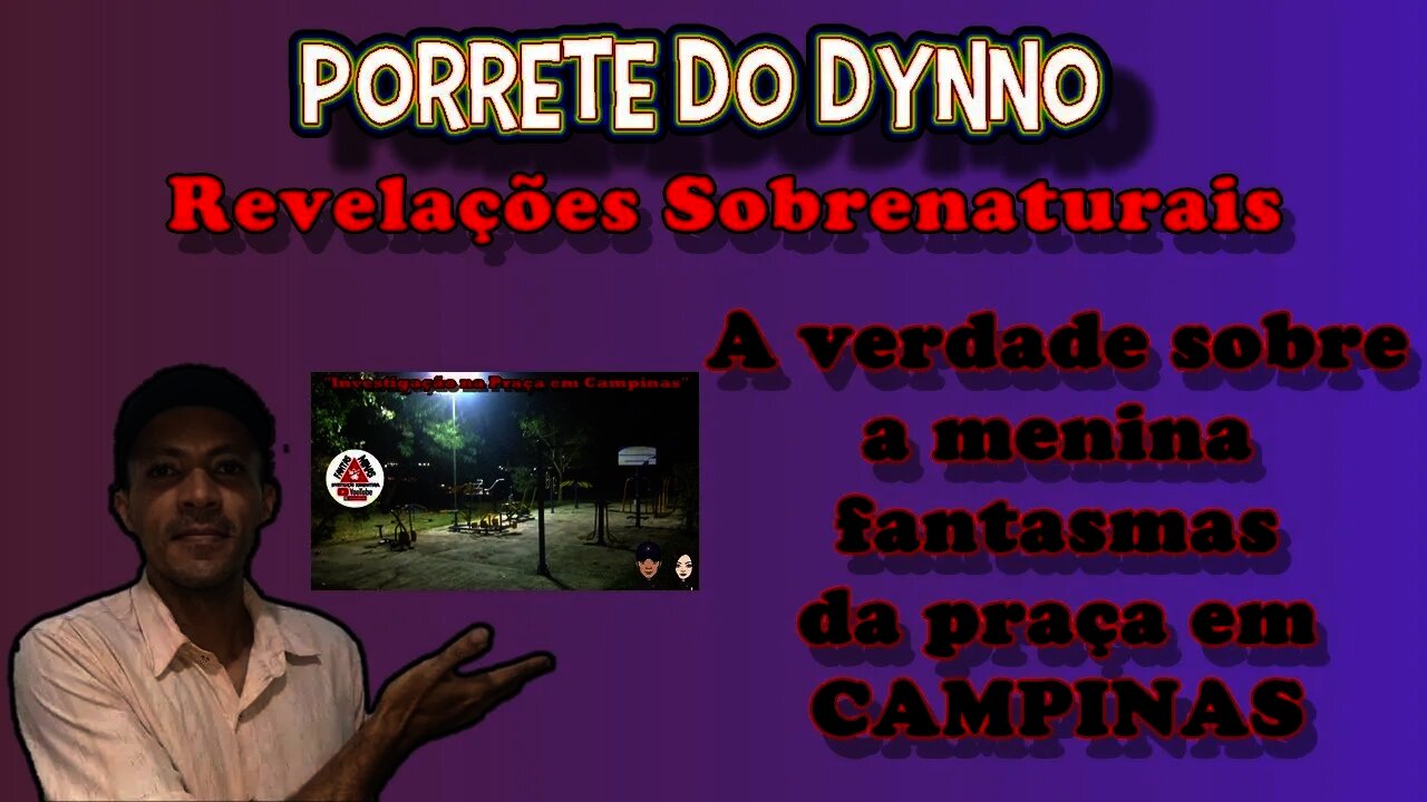 Porrete do Dynno. A verdade sobre a menina fantasmas da praça em CAMPINAS