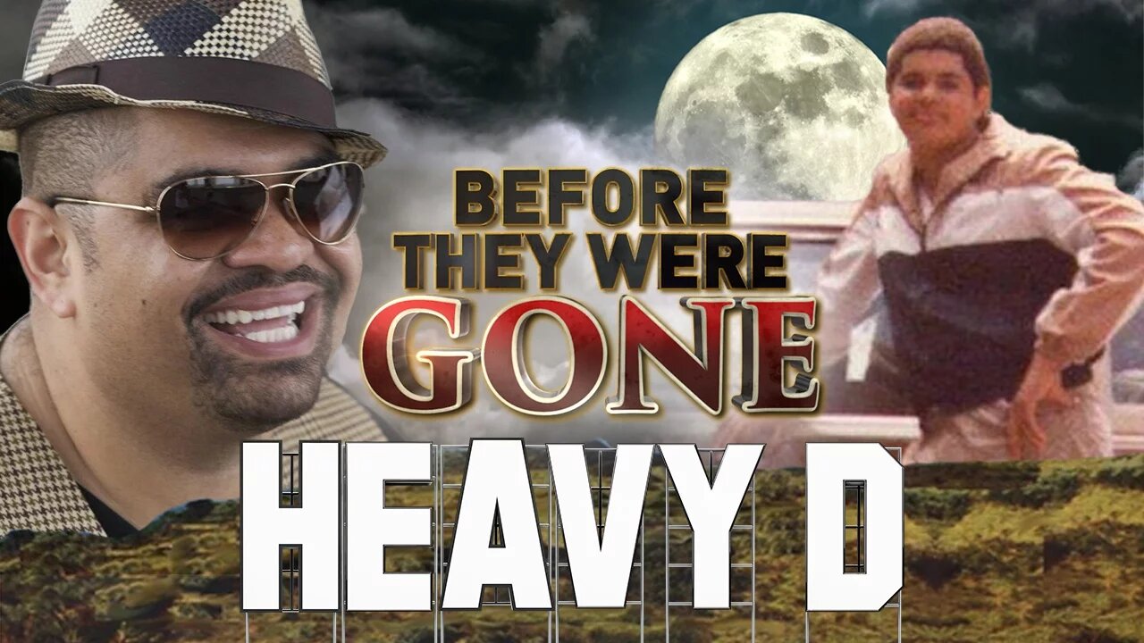 HEAVY D - Before They Were GONE - BIOGRAPHY