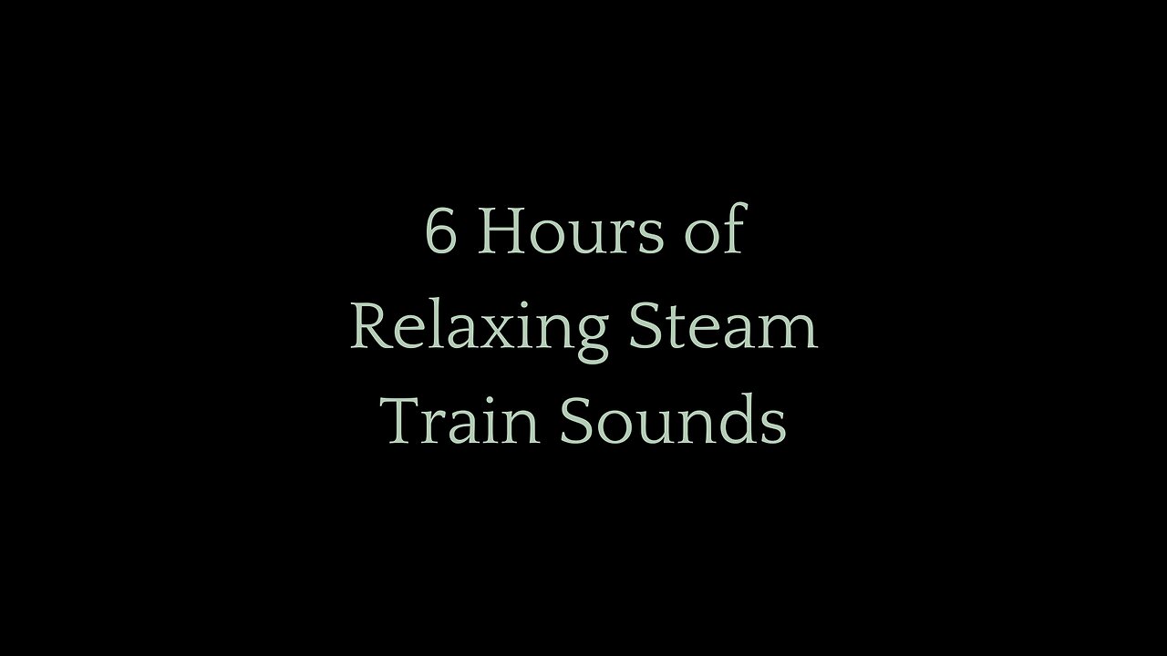 6 Hours of Relaxing Steam Train Sounds | Peaceful Sleep & Meditation | Black Screen