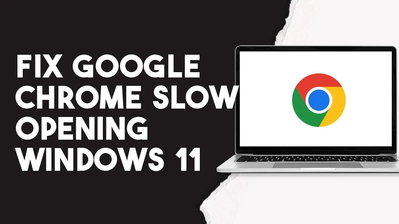 How To Fix Google Chrome Slow Opening Windows 11