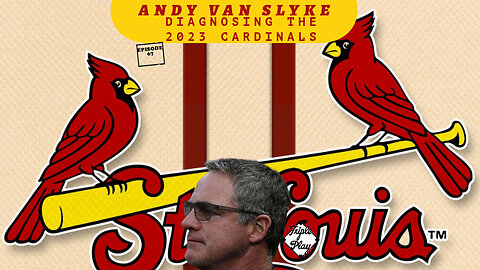 ANDY VAN SLYKE DIAGNOSING THE 2023 CARDINALS EPISODE 67