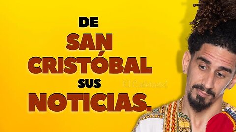 De San Cristóbal sus noticias.