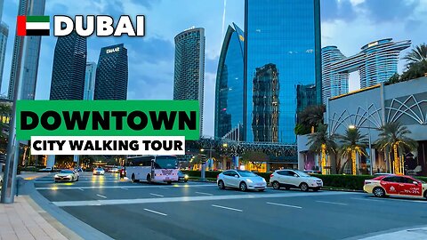 Dubai, Downtown Evening [4K] City Waking Tour 🇦🇪