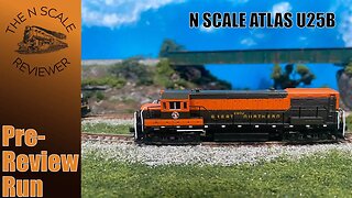 Pre-Run Review: N Scale Atlas U25B