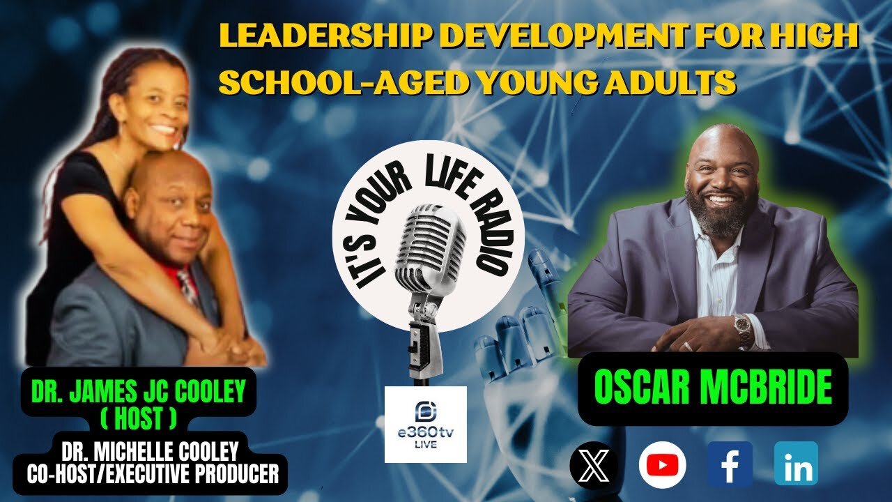 487 - "Leadership Development for High School-Aged Young Adults." Special Guest: Oscar McBride