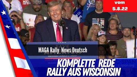 Trump volle Rede aus Wisconsin vom 5.6.22