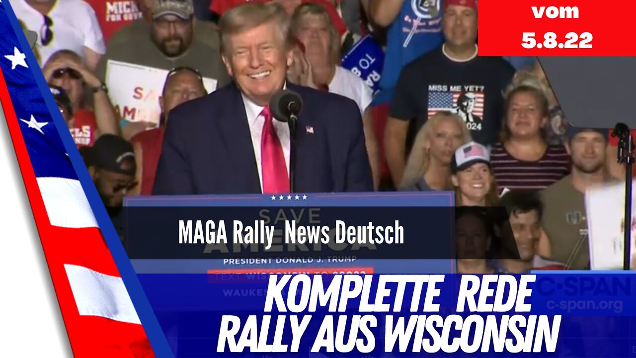 Trump volle Rede aus Wisconsin vom 5.6.22