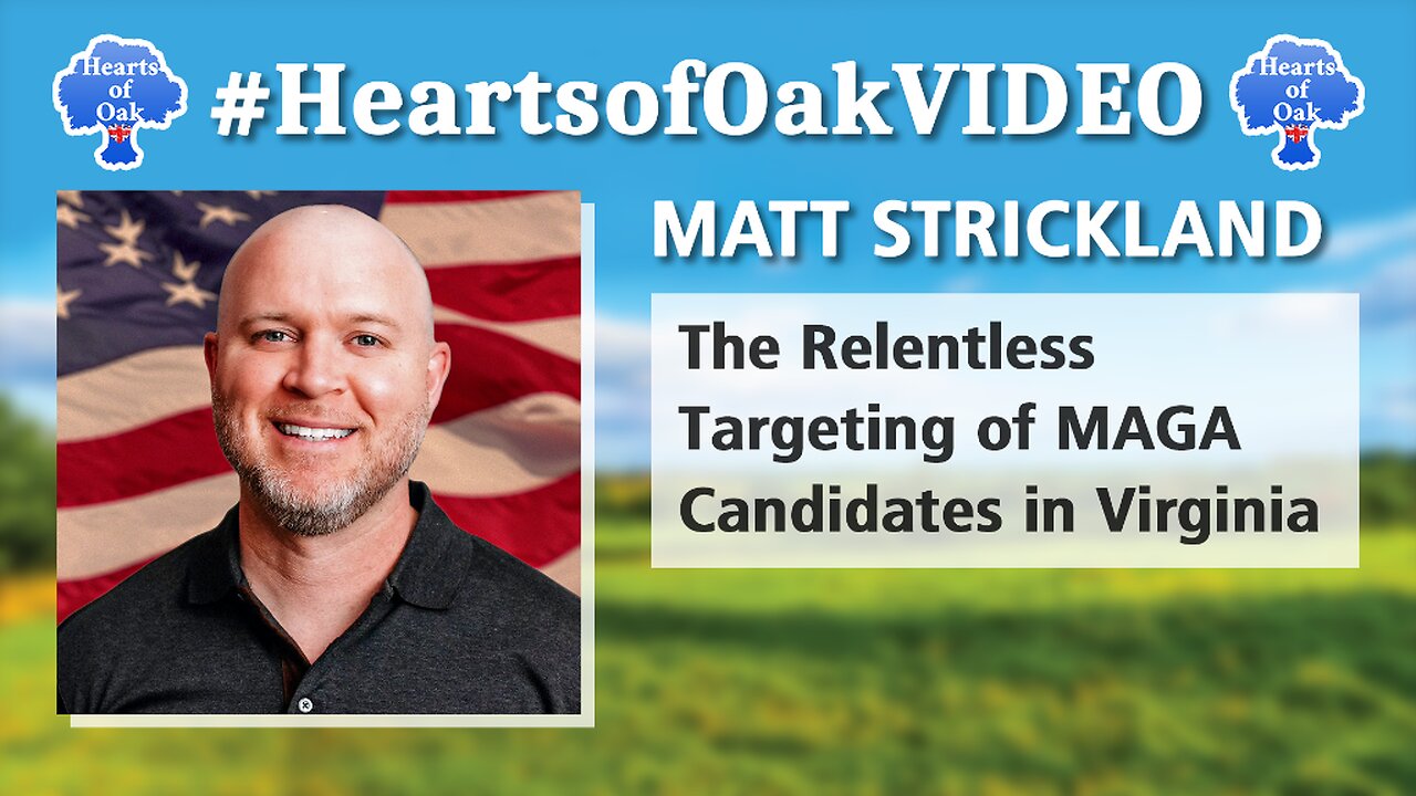 Matt Strickland - The Relentless Targeting of MAGA Candidates in Virginia