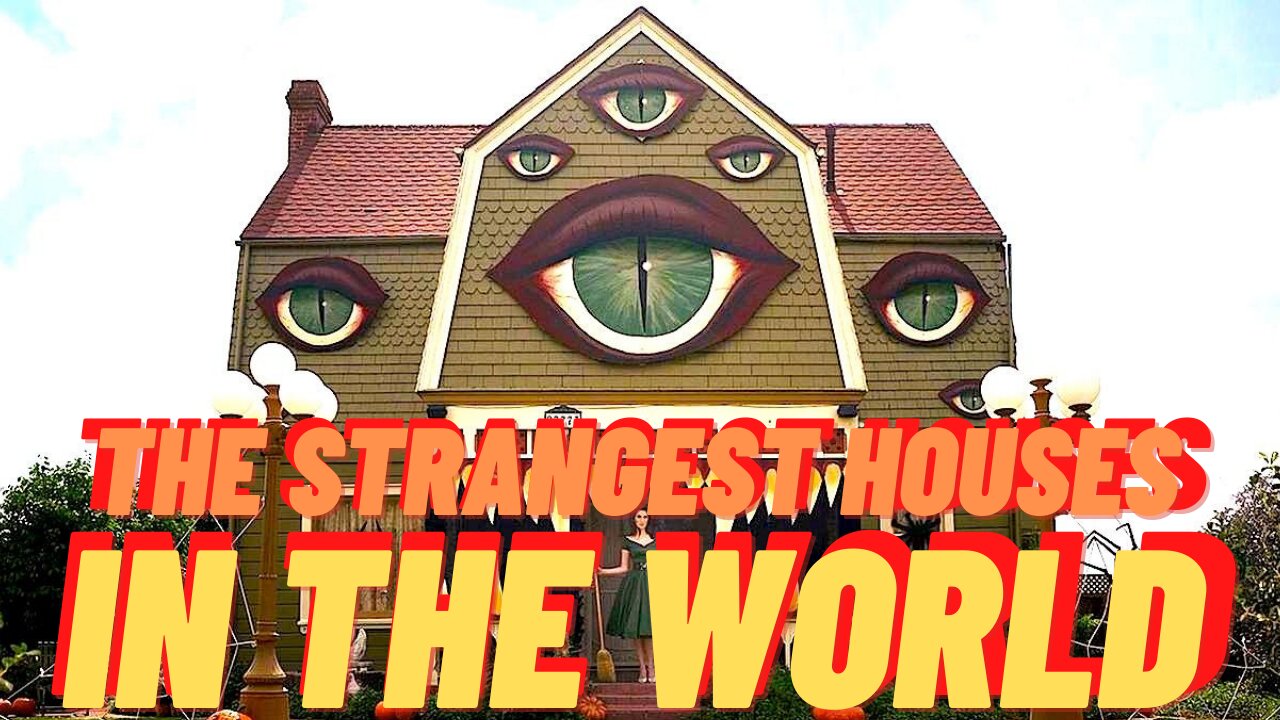 Strangest houses in the world