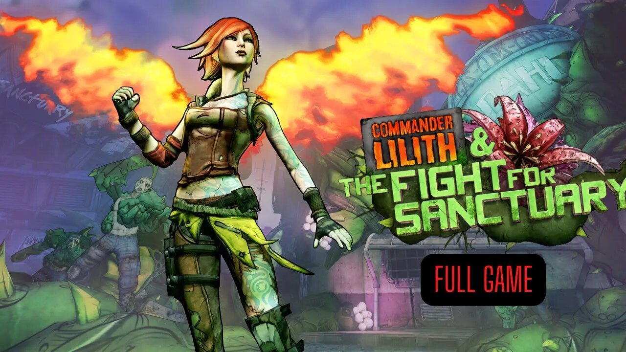 Borderlands 2 Commander Lilith & The Fight For Sanctuary Full Game - No Commentary (HD 60FPS)