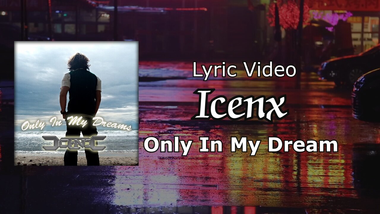 Icenx - Only In My Dreams (Lyric Video)