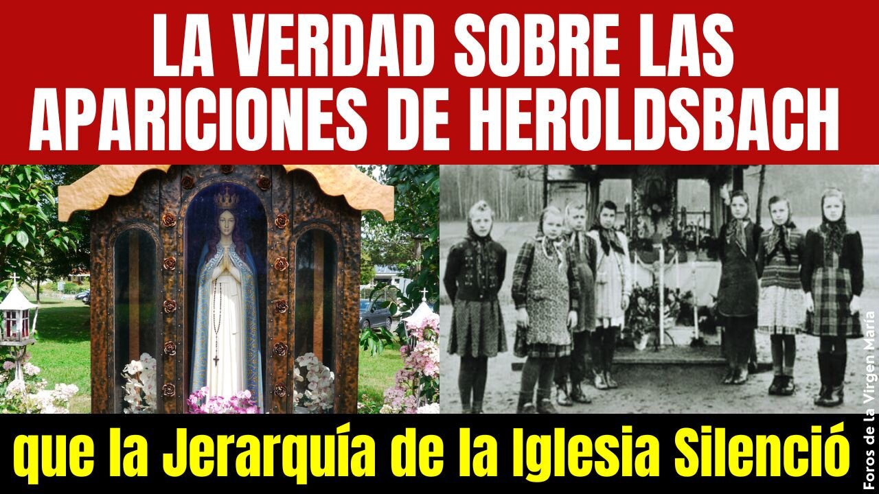 Cómo la Jerarquía de la Iglesia Silencia las Apariciones Marianas:la Verdad Oculta sobre Heroldsbach