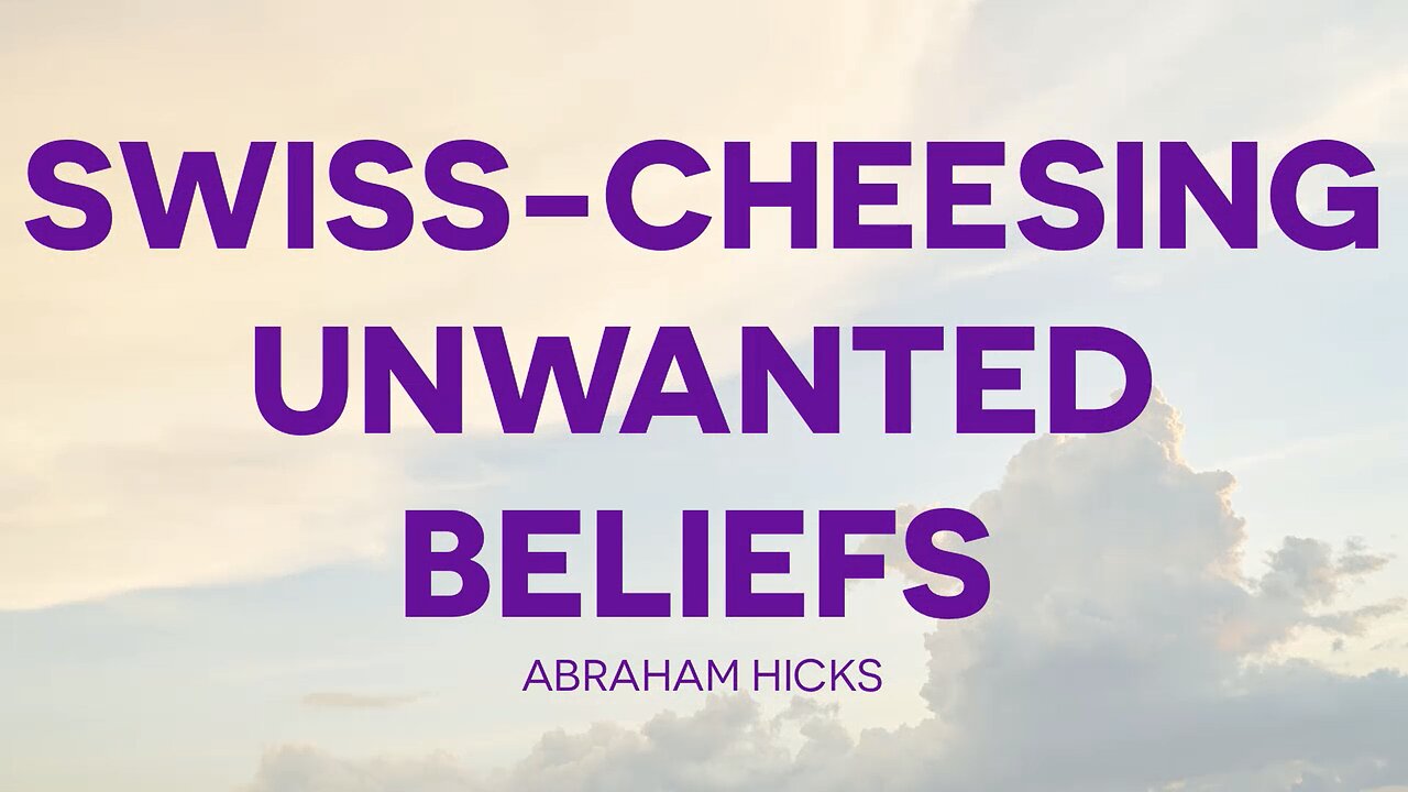 When Unproductive Negative Thoughts Keep Coming Back Swiss-Cheese Them. ~ Abraham Hicks