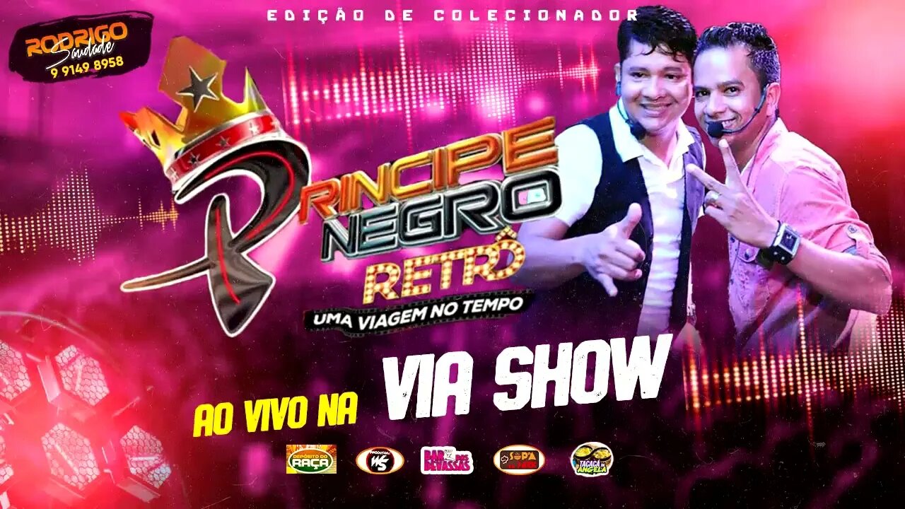 PRINCIPE NEGRO RETRÔ VIA SHOW ANTIGO filééééééé