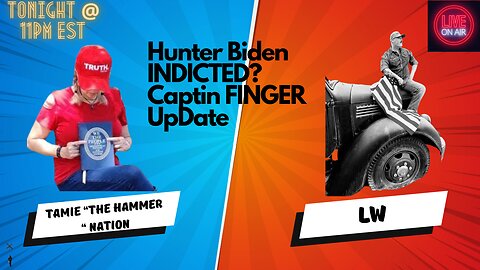 Hunter Biden INDICTED? Captin FINGER UpDate