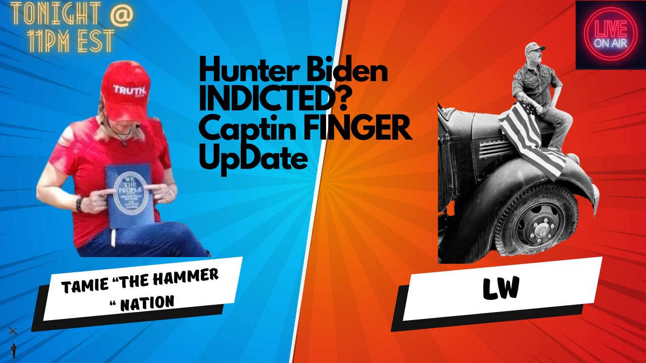 Hunter Biden INDICTED? Captin FINGER UpDate