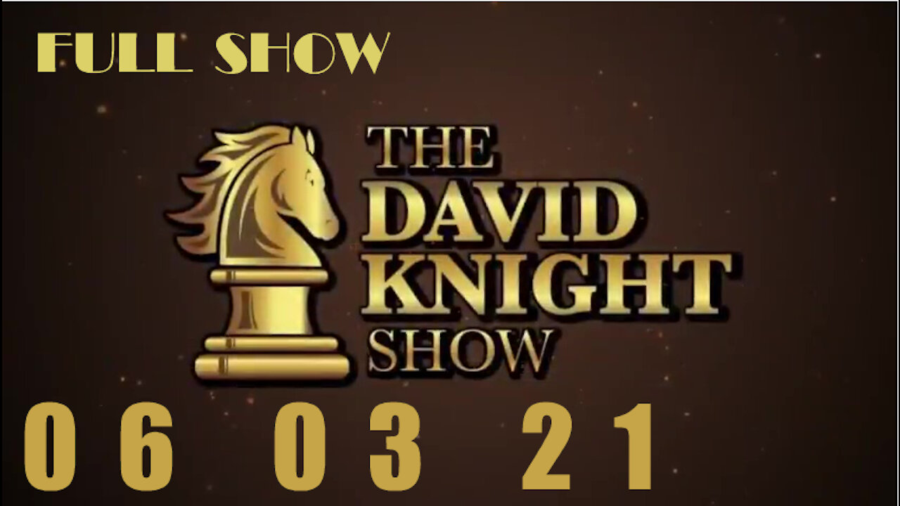 DAVID KNIGHT (Full Show) - 06_03_21 Thursday