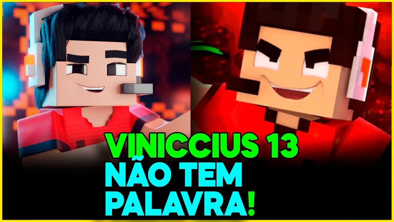 VINICCIUS 13 FEZ O QUE PROMETEU NÃO FAZER - CORTES MINECRAFT✂️