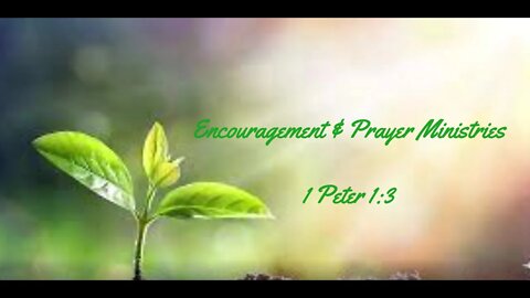 Encouragement & Prayer Ministries - 1 Peter 1:3