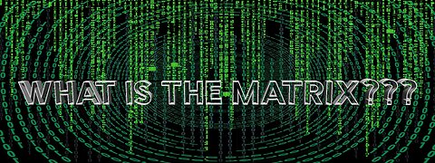 What is the Matrix?