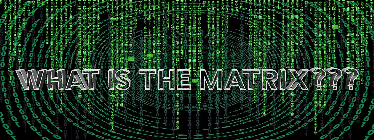 What is the Matrix?