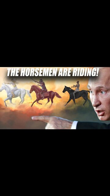 Russia Says 4 Horsemen Already Riding