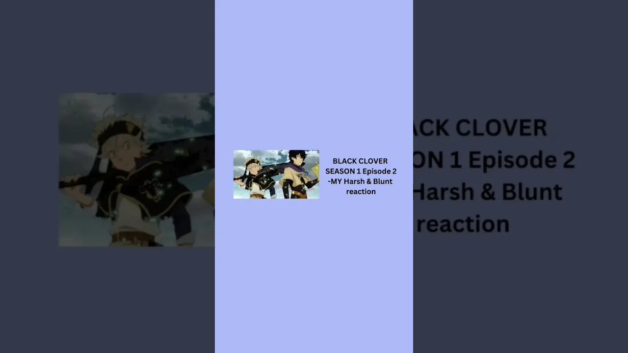 BLACK CLOVER - SEASON 1 Episode 2 - MY Harsh & Blunt TEXT reaction short