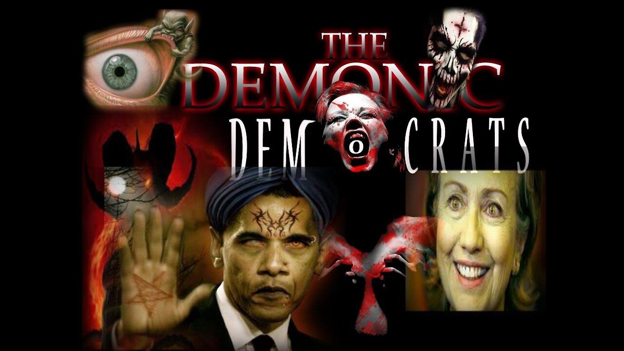 Demonic Democrats aka Demorats...