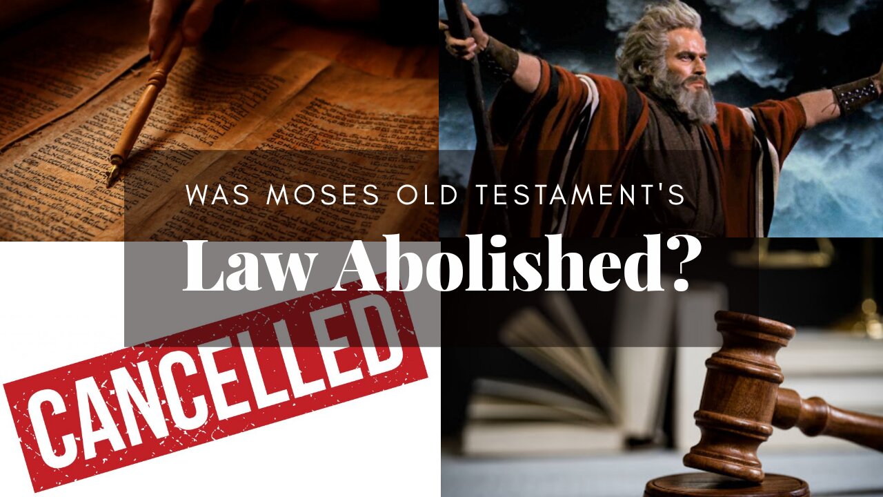 WAS MOSES OLD TESTAMENT LAW ABOLISHED?