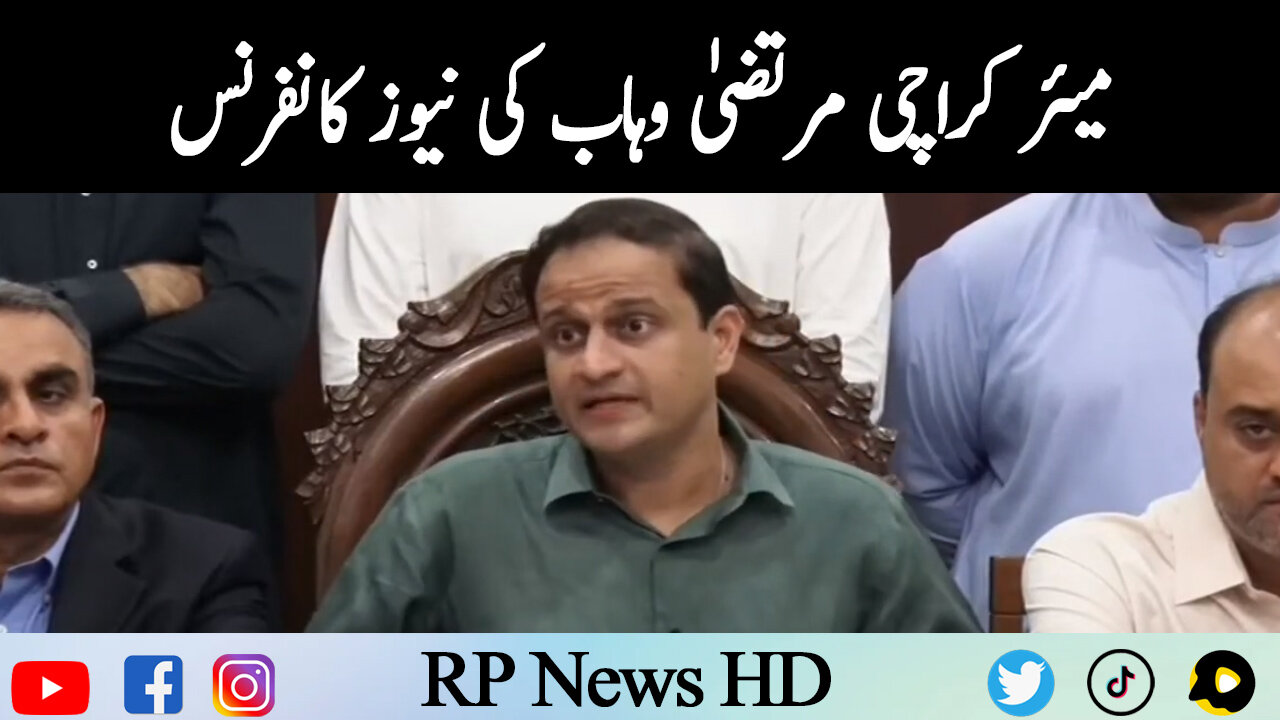 Mayor Karachi Murtaza Wahab News Conference